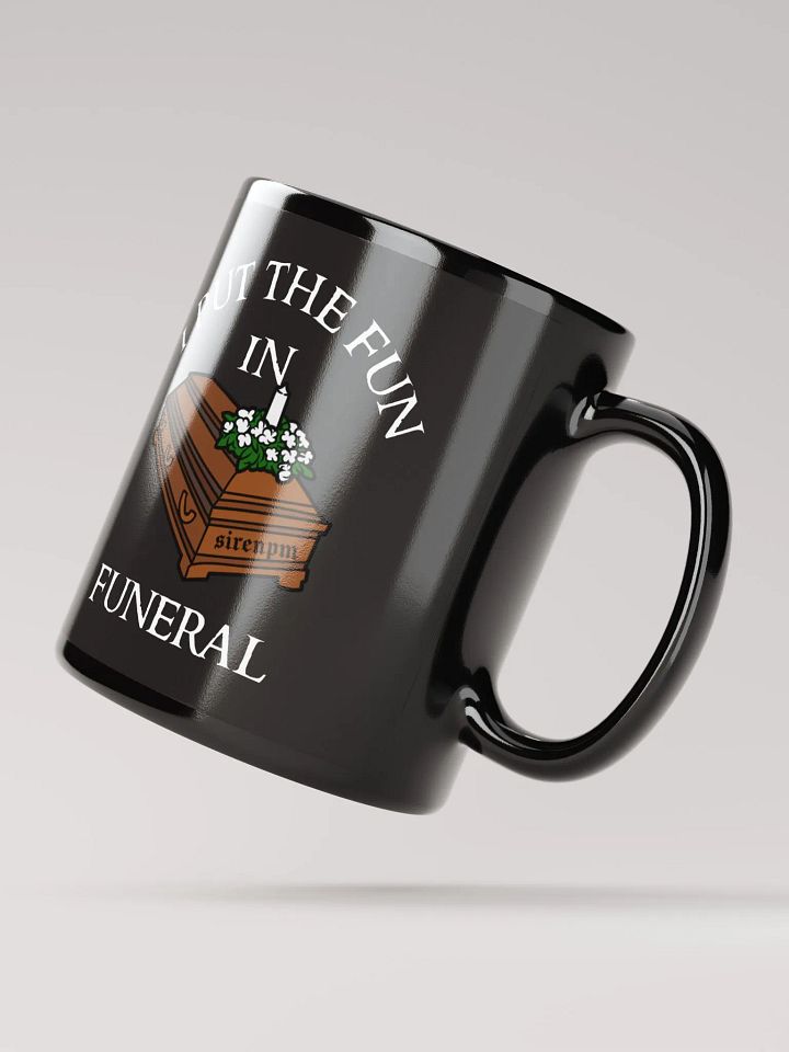 SirenPM: I Put The Fun In Funeral Mug product image (4)