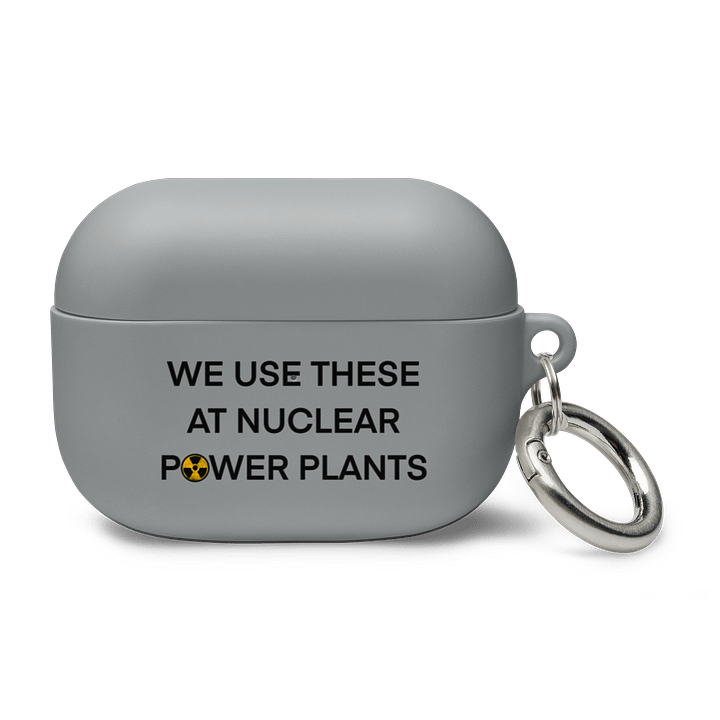 We Use This AirPods/Pro Case at Nuclear Power Plants product image (5)