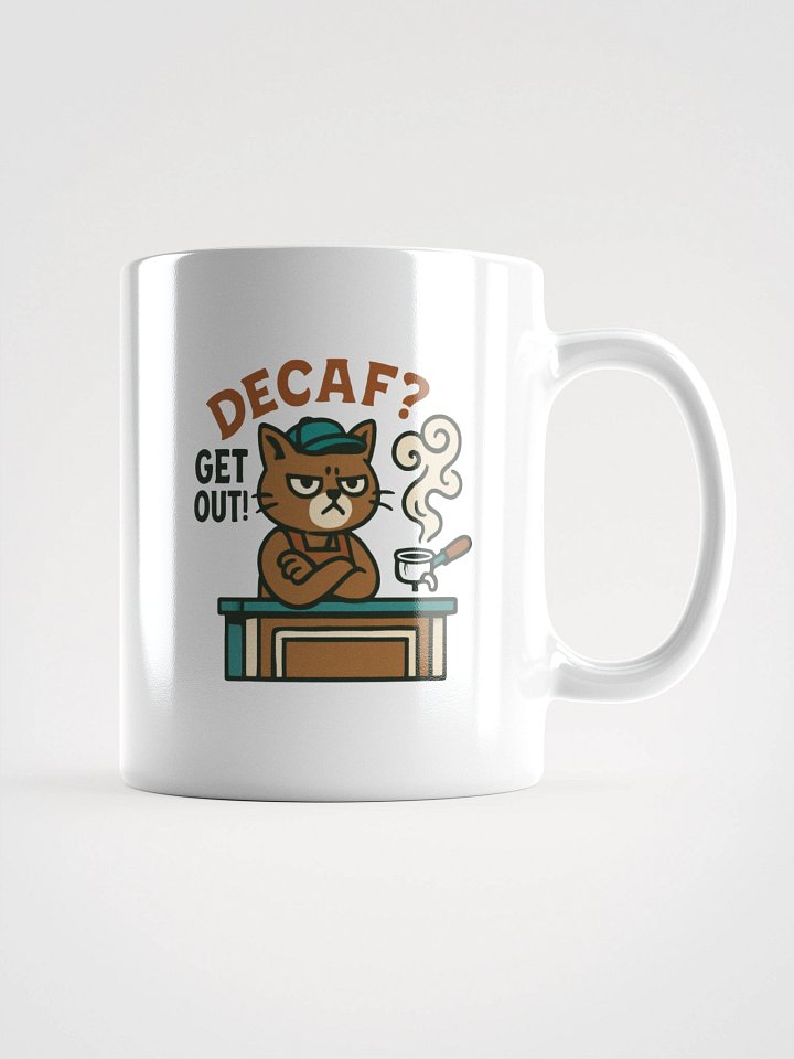 'Decaf? Get Out!' Cat Mug | Funny Sarcastic Coffee Lover Gift product image (4)