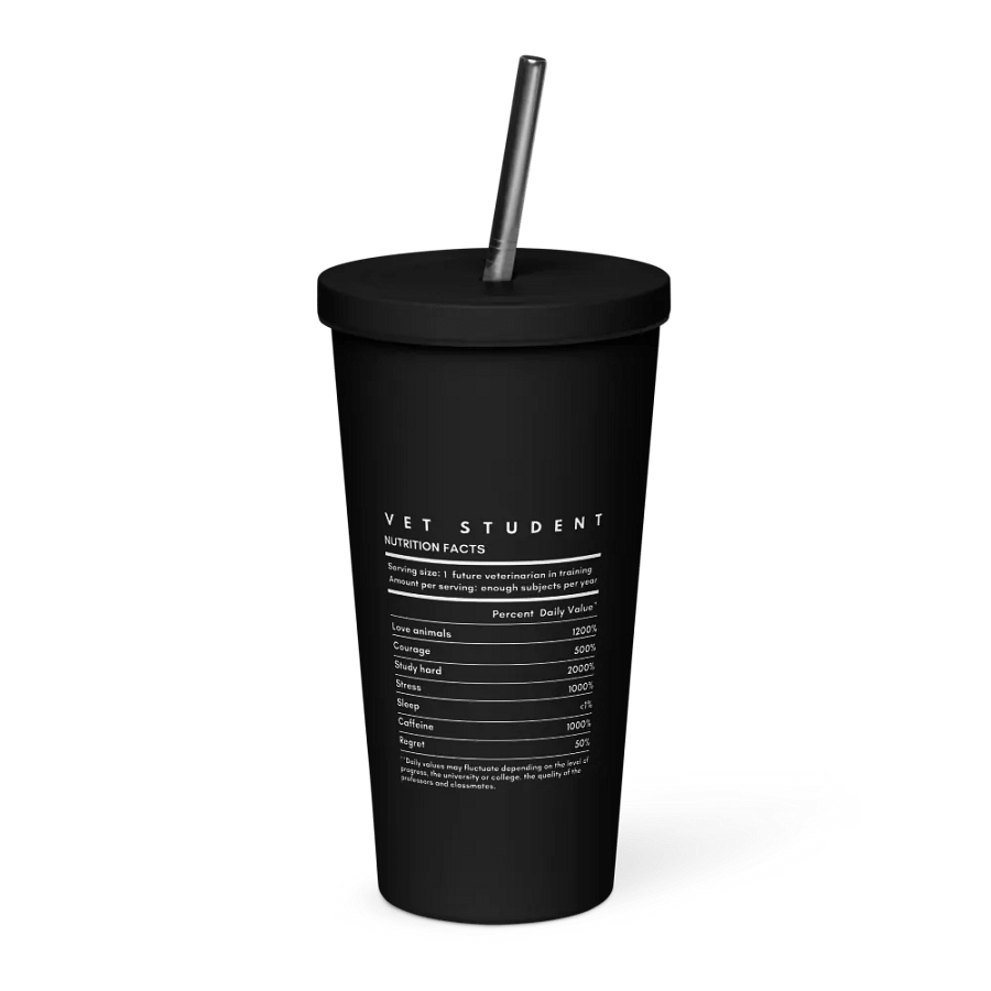 "Vet Student" Nutrition Facts" Insulated Tumbler with a Straw product image (6)
