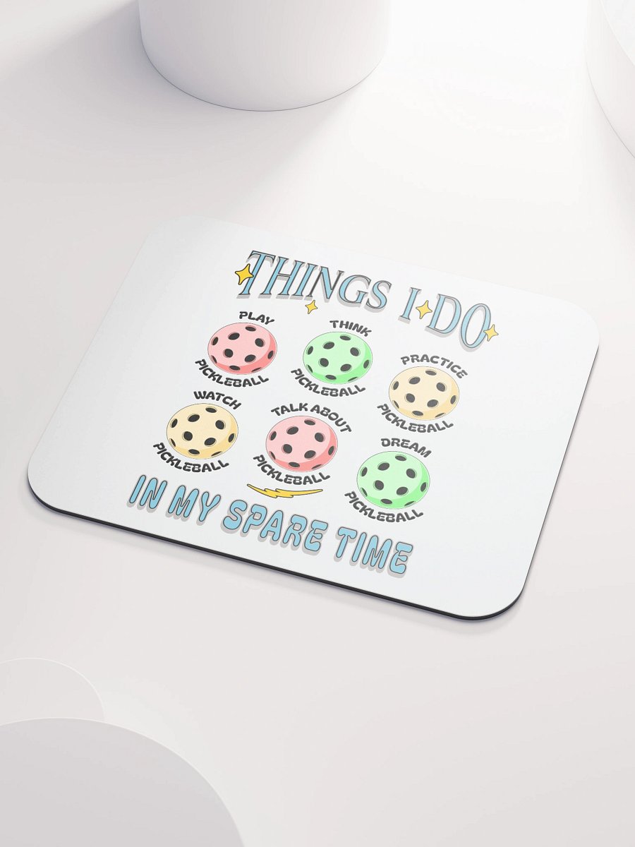 Things I Do In My Spare Time Pickleball Passion Mouse Pad product image (3)