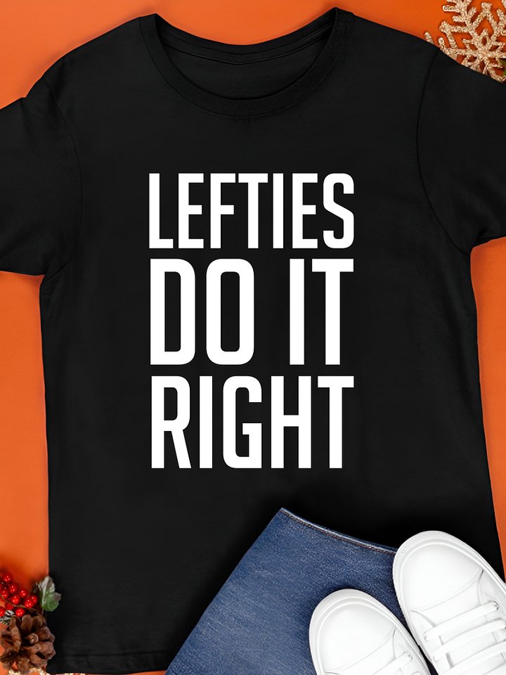 Lefties Do It Right Left-Handers Day 2025 T-Shirt product image (1)