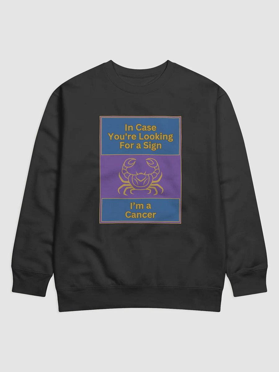 In Case You’re Looking For A Sign Cancer Zodiac Sign Sweatshirt, Zodiac Sign vibes Sweatshirt, Cancer Sweatshirt, Astrological Sweatshirt product image (1)