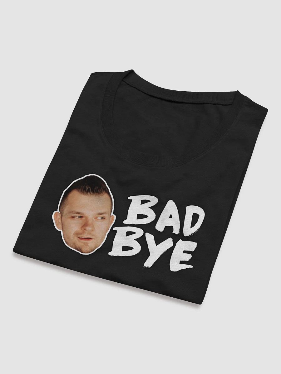 Bad Bye Ladies Tee product image (5)