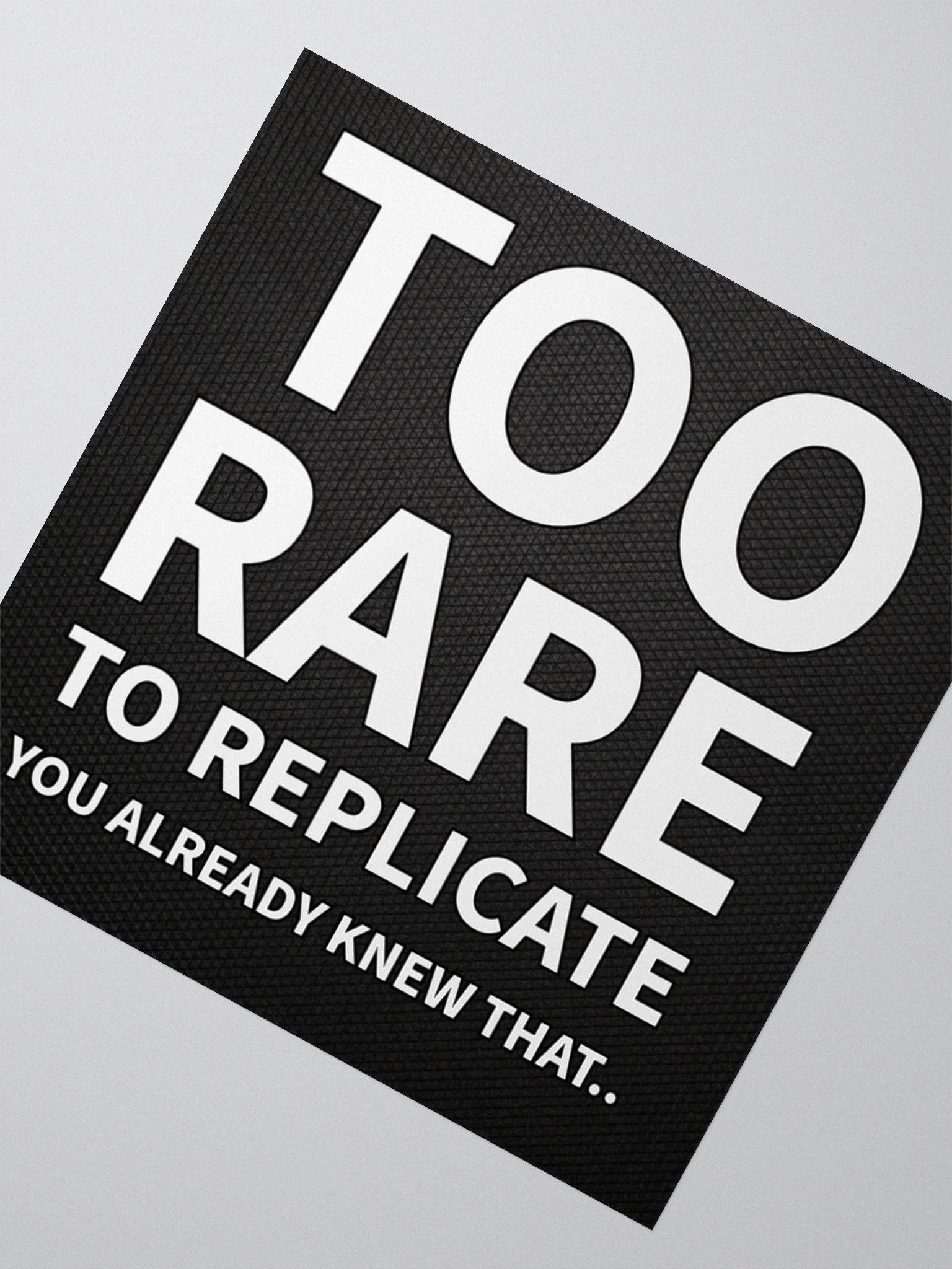 Too Rare to Replicate - Sticker product image (2)