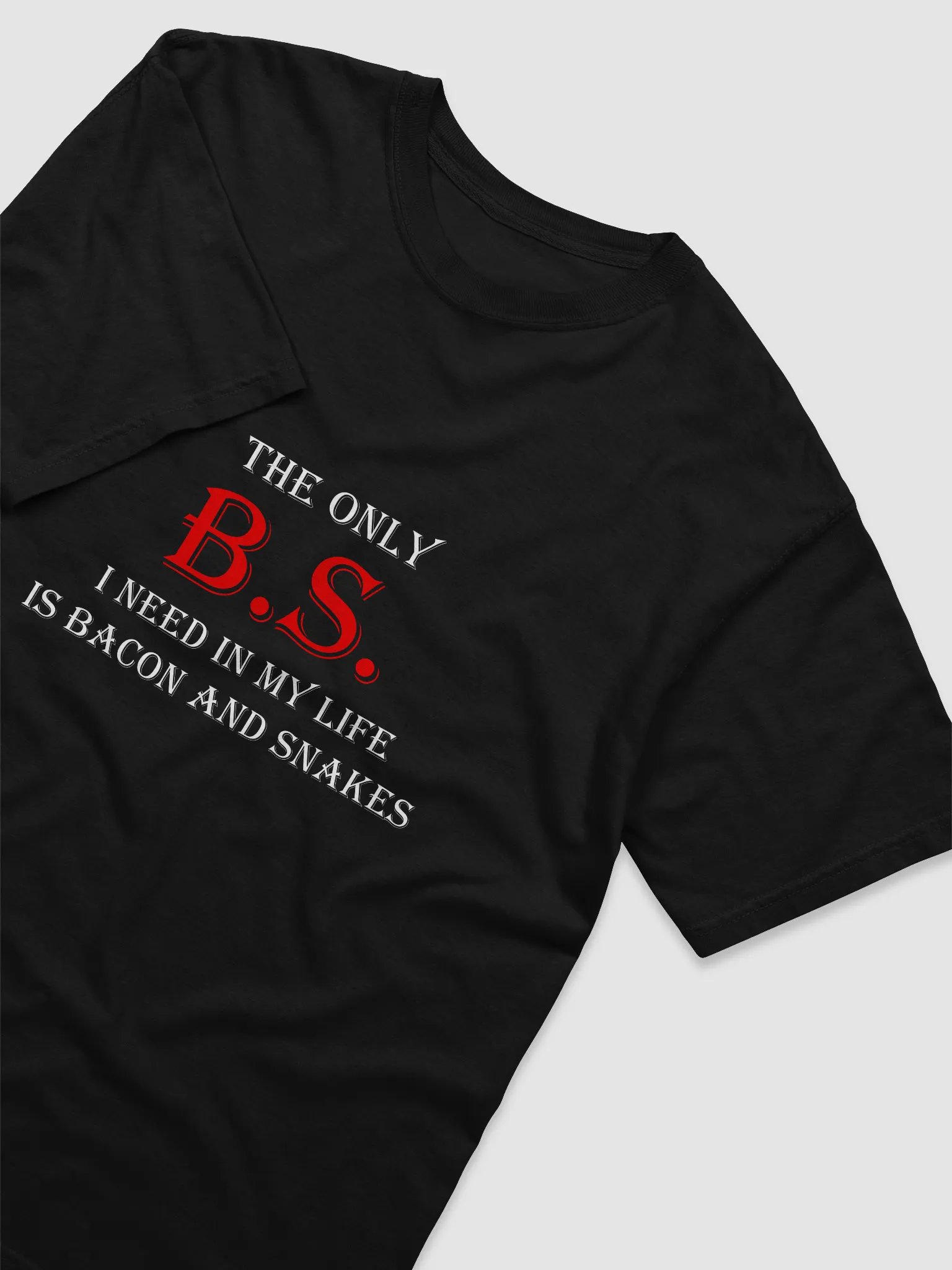 The Only B.S. I Need Is Bacon & Snakes product image (21)