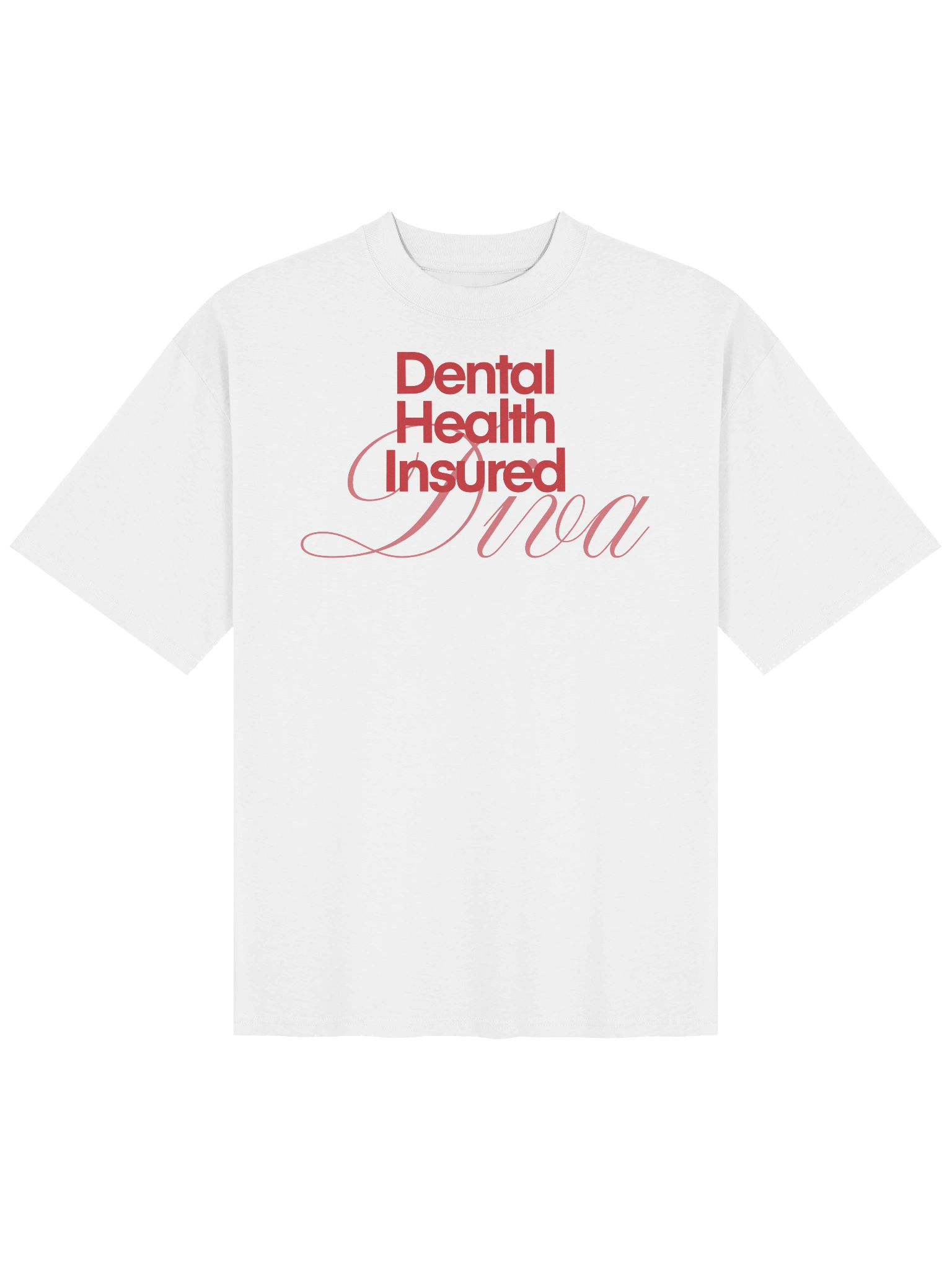 dental health insured diva t-shirt product image (1)