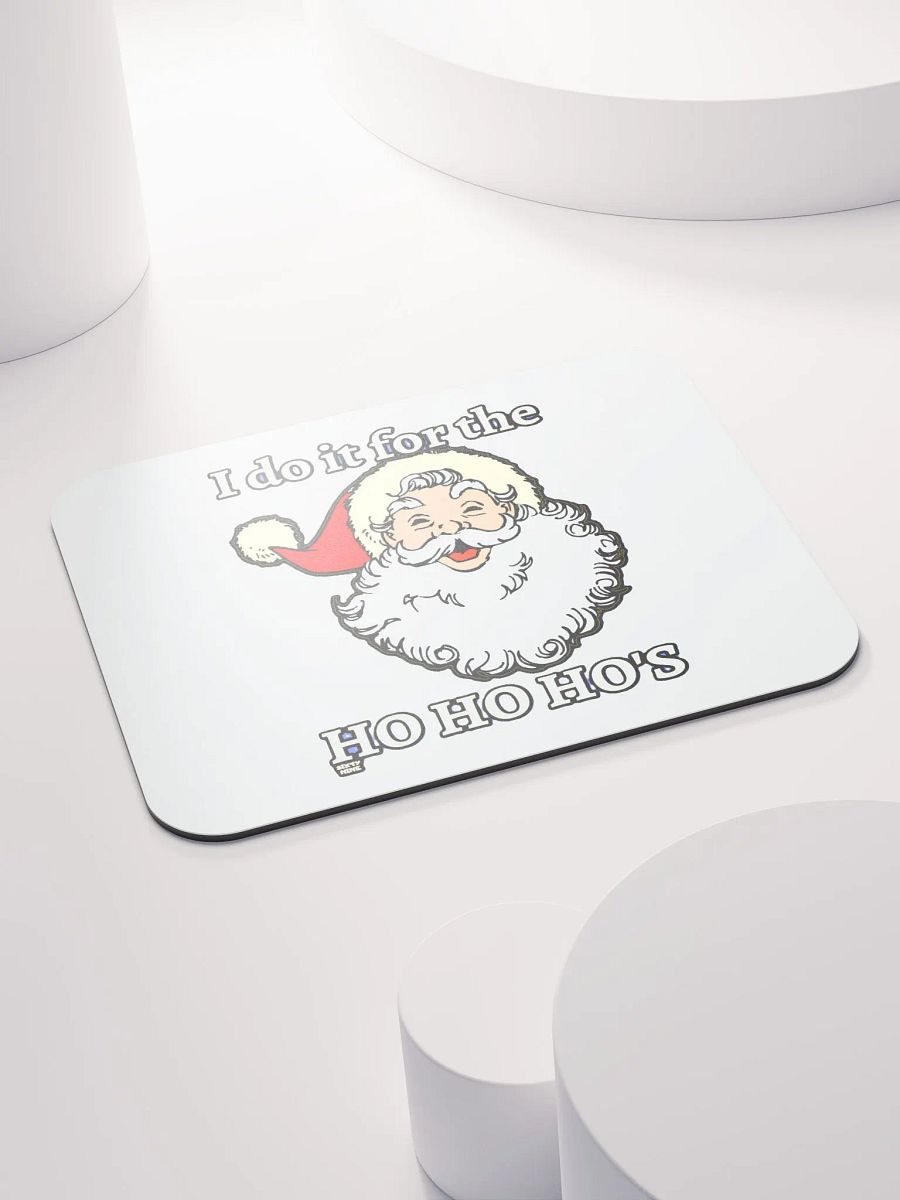 I DO IT FOR THE HO HO HO'S product image (4)