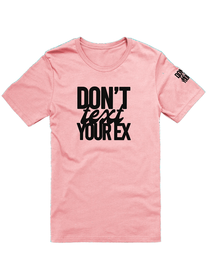 Don't Text Your Ex - Shirt product image (3)