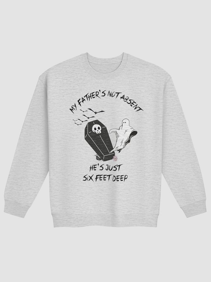 My fathers not absent Crewneck product image (3)