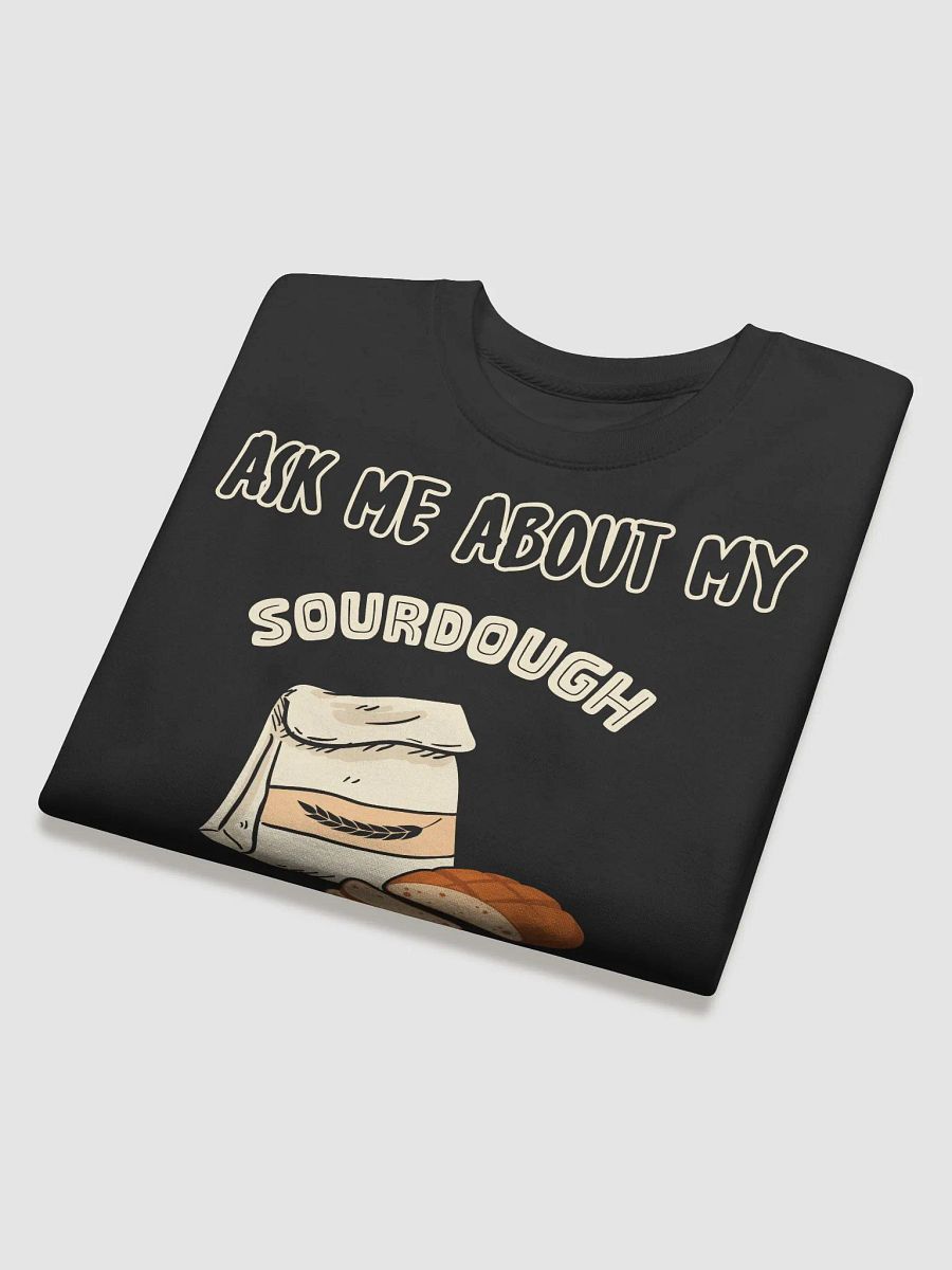 Ask Me about my Sourdough Starter Sweatshirt product image (4)