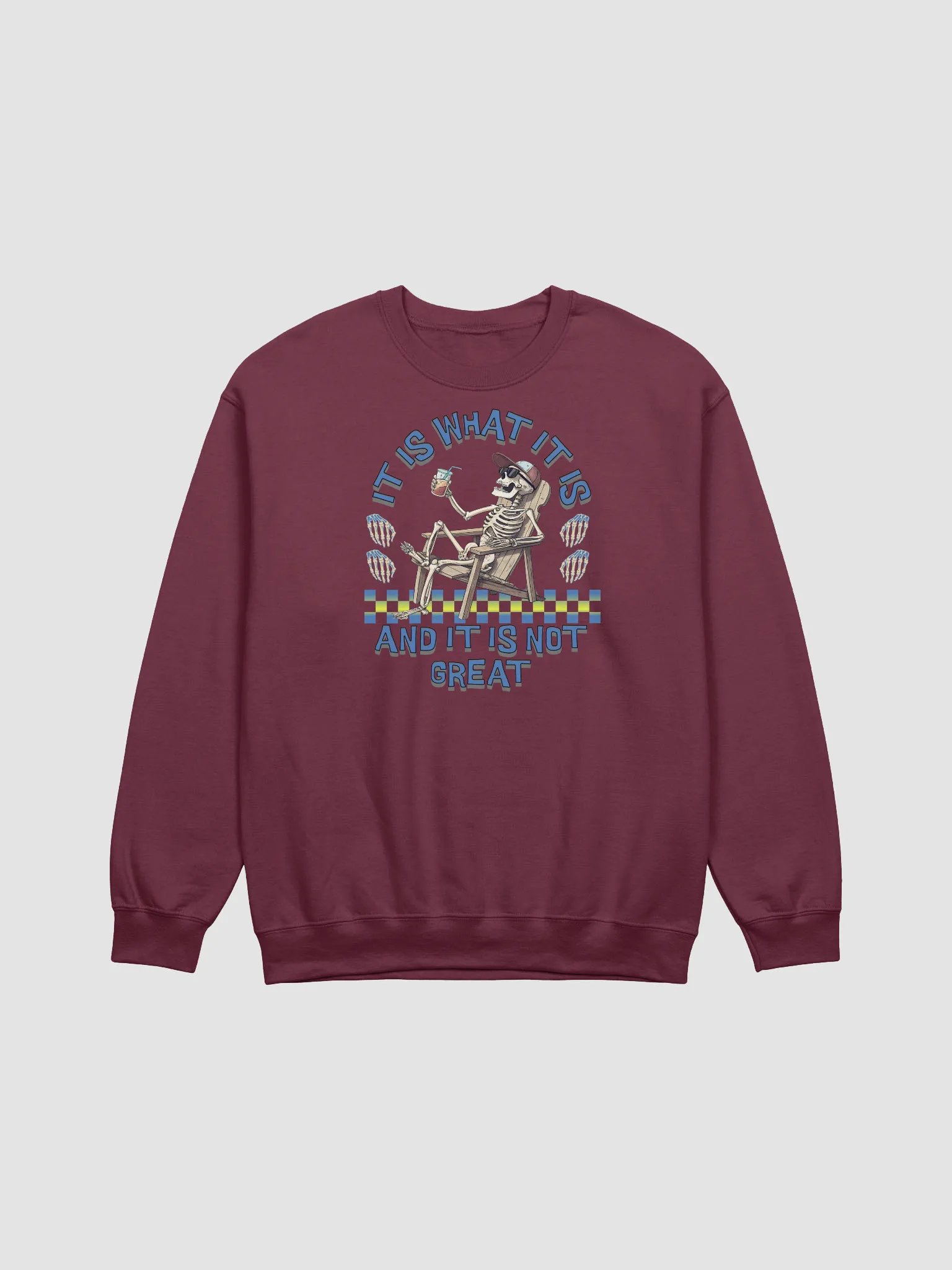 It Is What It Is And It Is Not Great Skeleton Beach Crewneck product image (5)