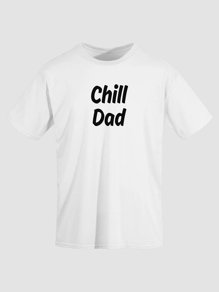 "Chill Dad" Upbeat Cotton Tee product image (2)