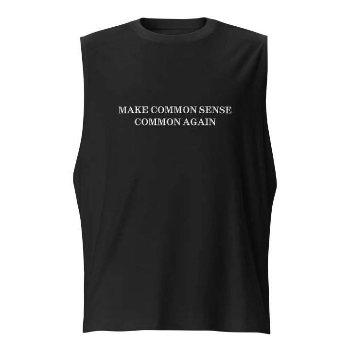MAKE COMMON SENSE COMMON AGAIN Muscle Tank product image (1)