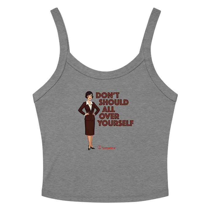 Don’t Should All Over Yourself on Women's Micro-Rib Tank Top product image (2)