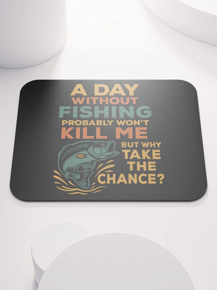 Fishing Desk Pad – A Day Without Fishing | Fun Workstation Gift product image (1)