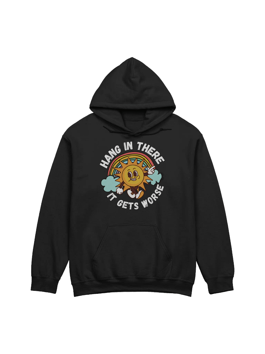 Hang It There It Gets Worse Hoodie - Dark Color product image (1)