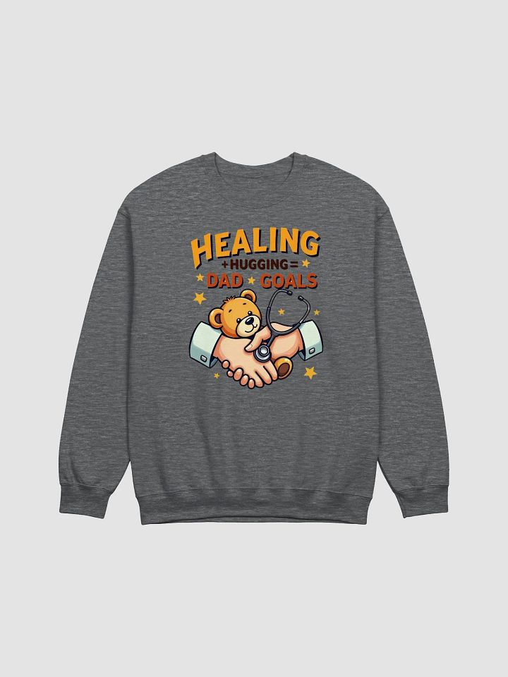 Healing + hugging = Dad Goals Crewneck Sweatshirt product image (9)