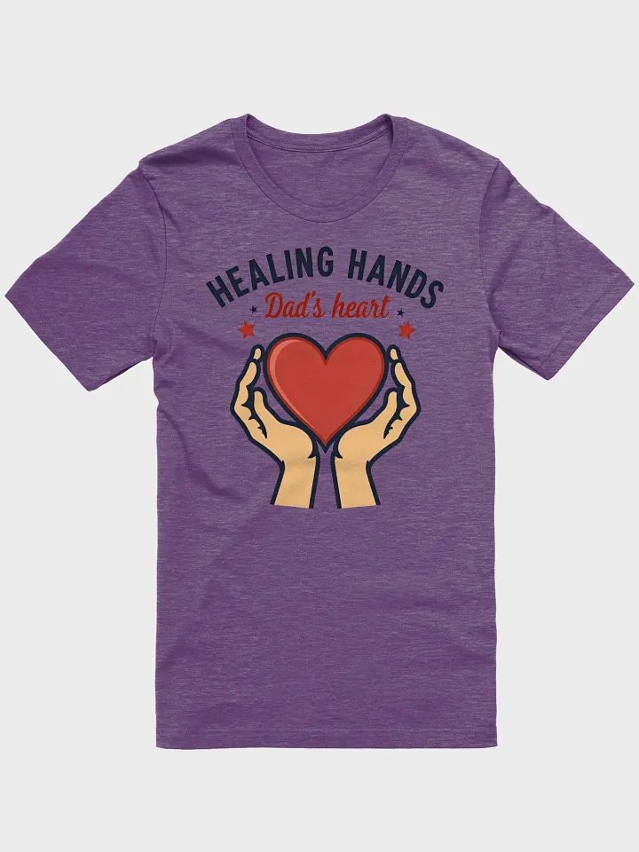 Healing Hands Dad's Heart T-Shirt product image (10)