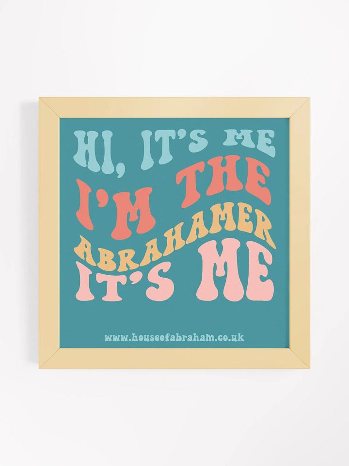 Hi, It's Me I'm The Abrahamer It's Me - Teal Framed Wall Art product image (13)