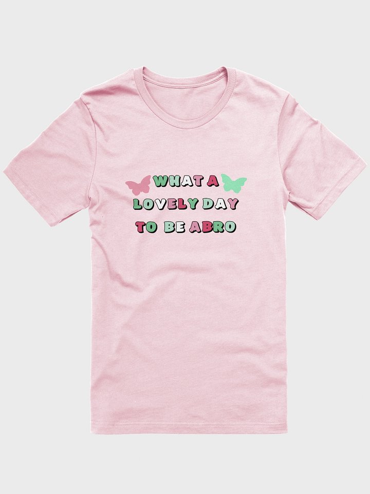 lovely day to be abro t-shirt product image (1)