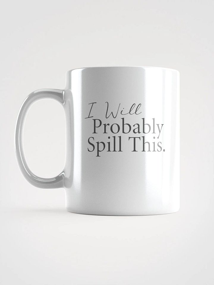 Ceramic Mug: I Will Probably Spill This product image (2)