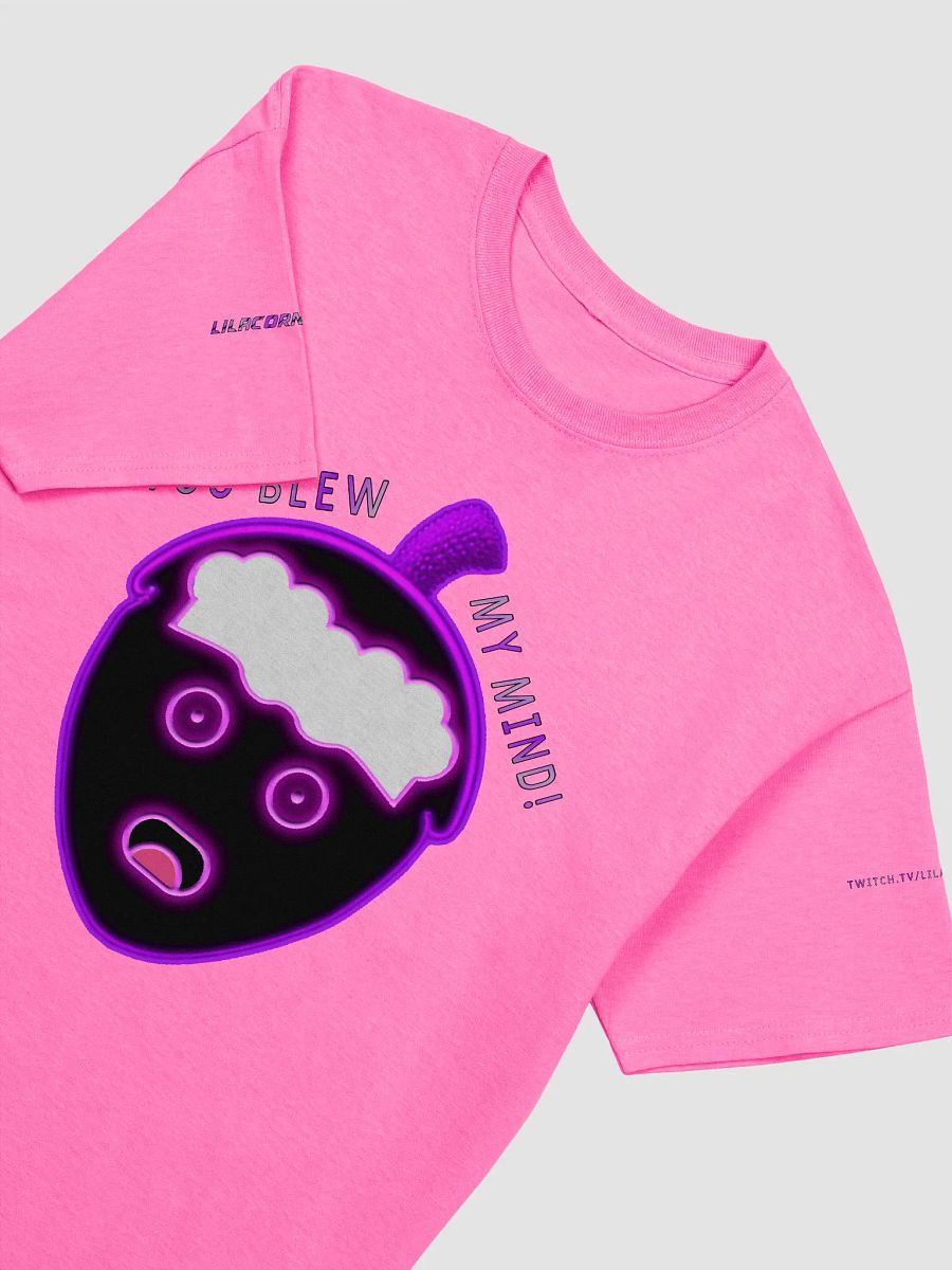 You blew my mind Unisex T-Shirt product image (3)