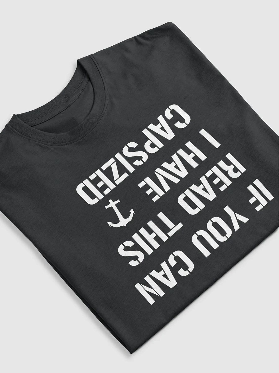 If You Can Read This I Have Capsized Unisex Tee product image (5)