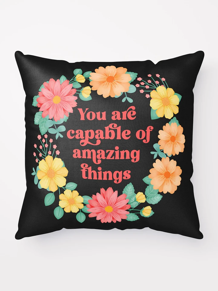 You are capable of amazing things - Motivational Pillow Black product image (1)