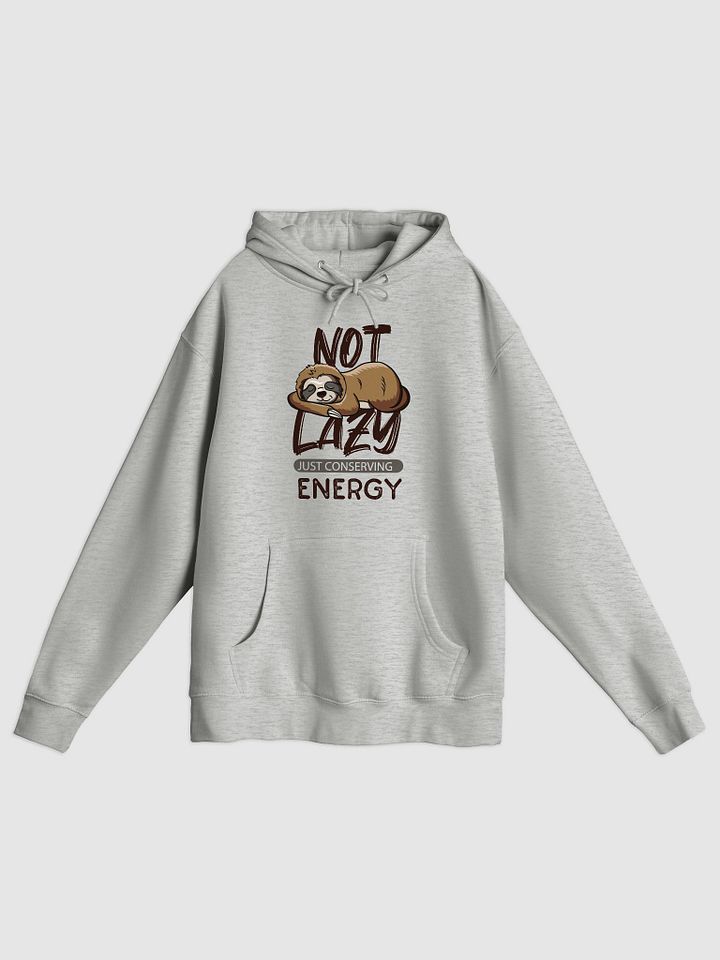 Not Lazy - Funny Sloth Hoodie for Relaxed Souls product image (1)