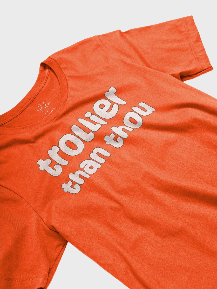 Trollier Than Thou Unisex T-Shirt - bold colours product image (20)
