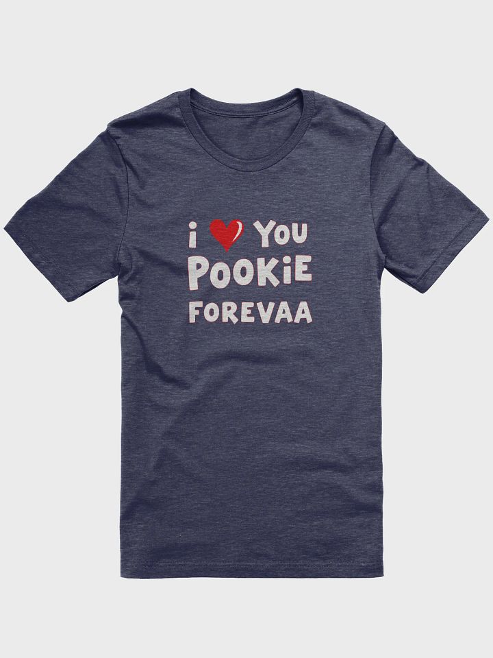 I Love You Pookie Forevaa - T-Shirt product image (11)
