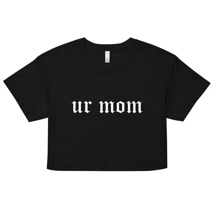 ur mom cropped tee product image (1)