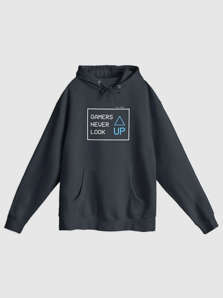 Gamers Never Look UP Unisex Hoodie product image (4)