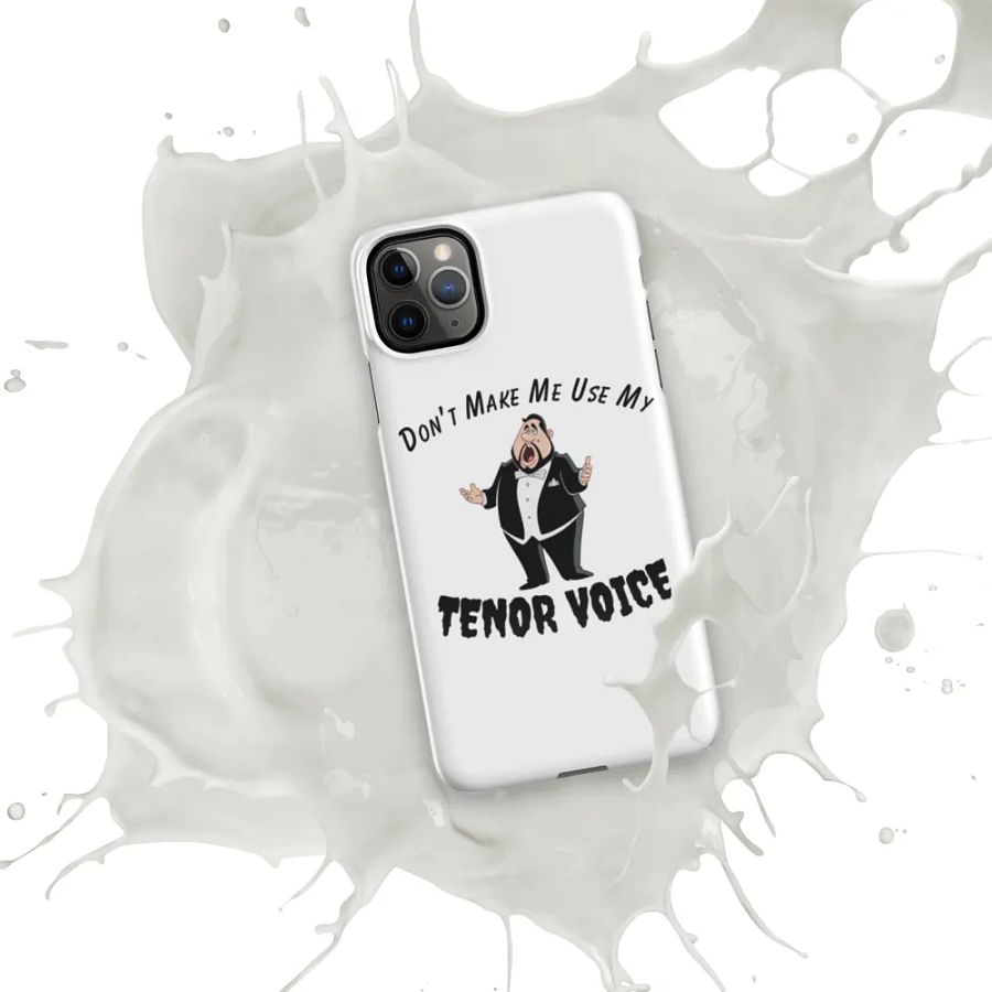 Snap IPHONE Case - "Don't Make Me Use My Tenor Voice" product image (7)