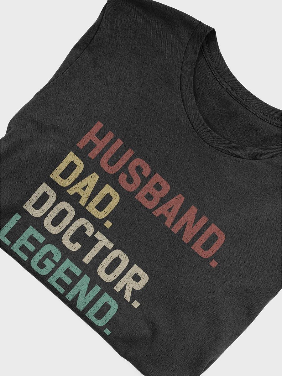 "Husband-Dad-Doctor-Legend" t-shirt (dark background) product image (3)