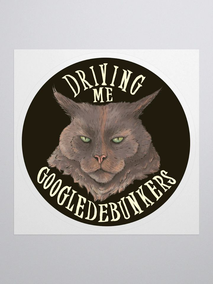 Driving Me Googledebunkers Sticker product image (1)