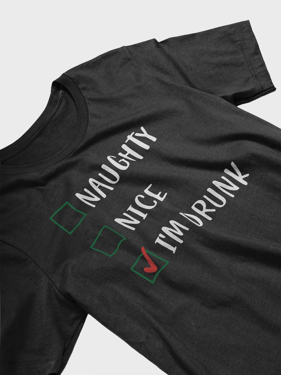 "Naughty, Nice, I'm Drunk" T-Shirt product image (2)