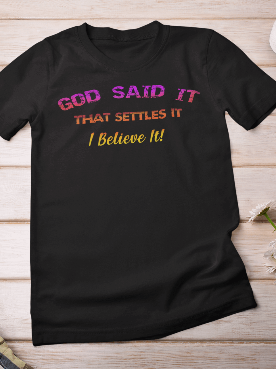 Shirt Christian GOD SAID IT That Settles It I Believe It product image (1)
