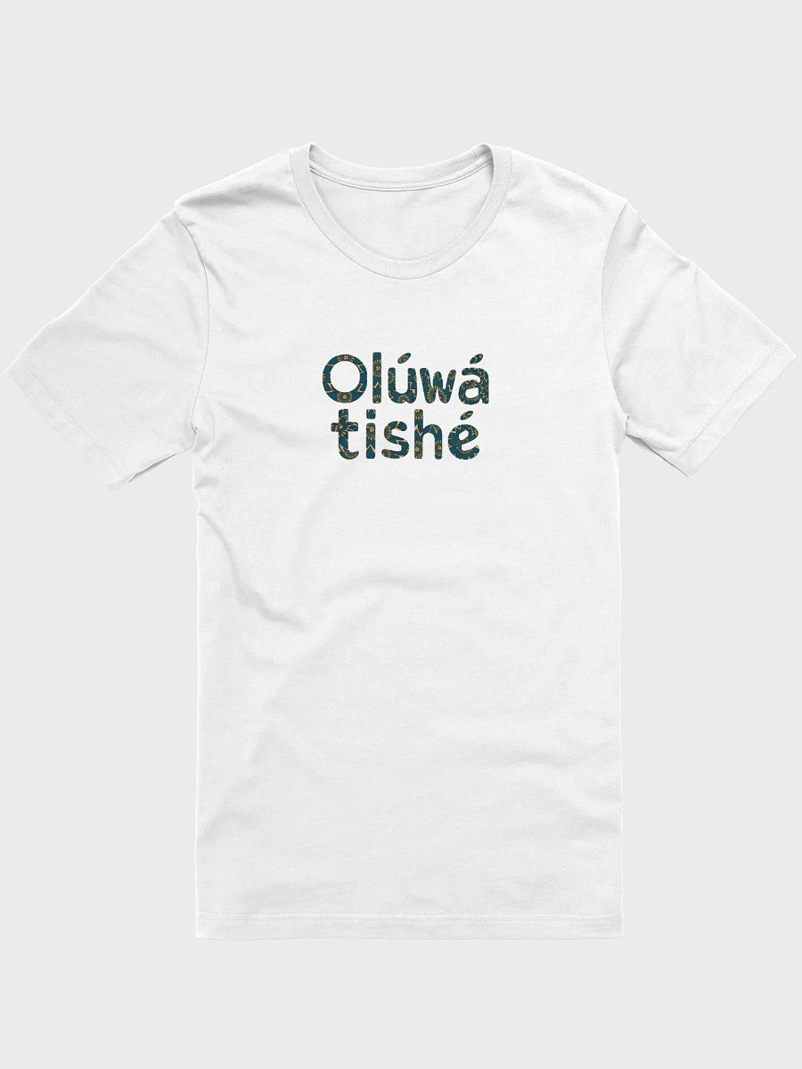 Olúwátishé (God has done it) Tee Unisex product image (1)