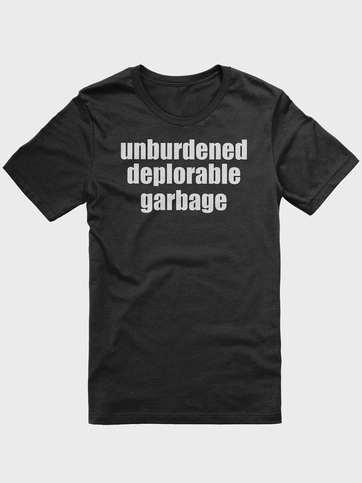 Unburdened Deplorable Garbage Shirt product image (2)