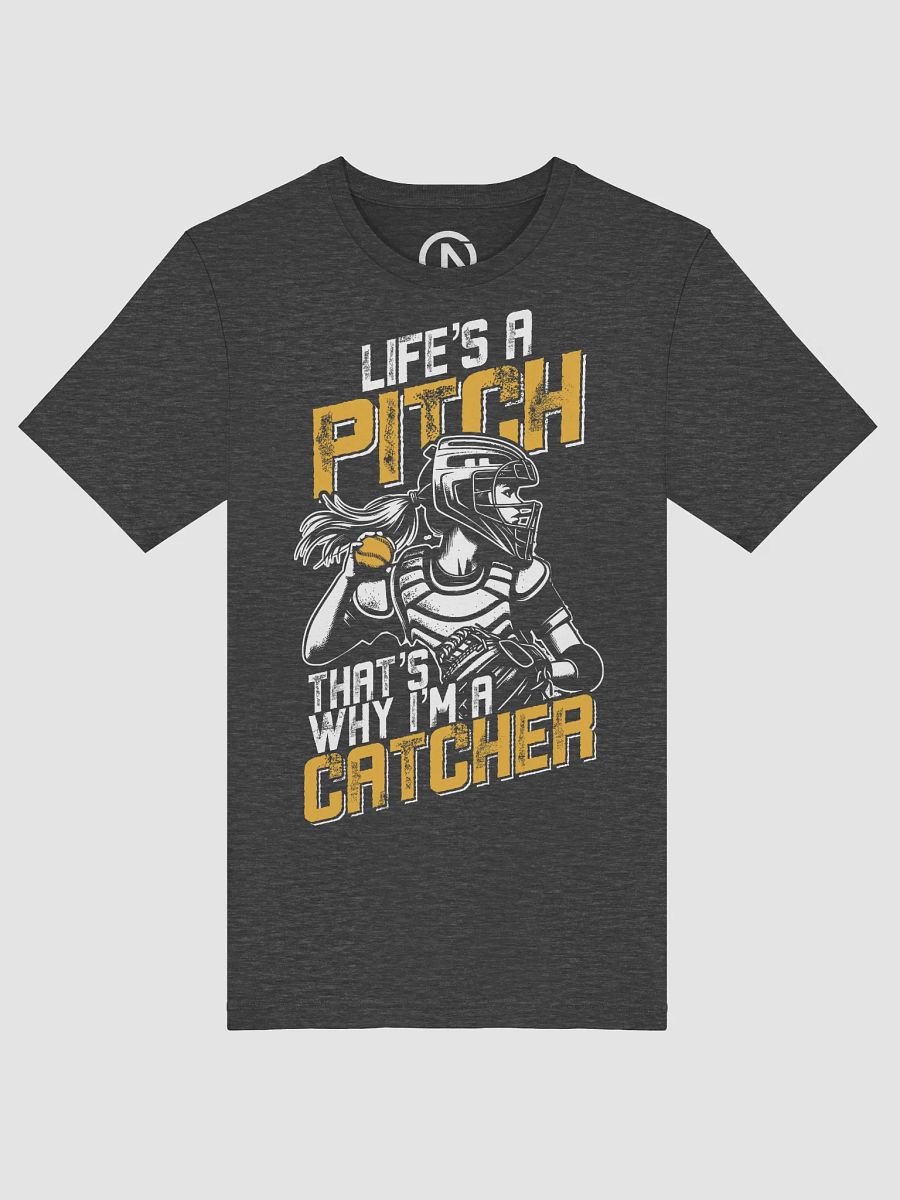 Life's a Pitch, That's Why I'm a Catch product image (30)