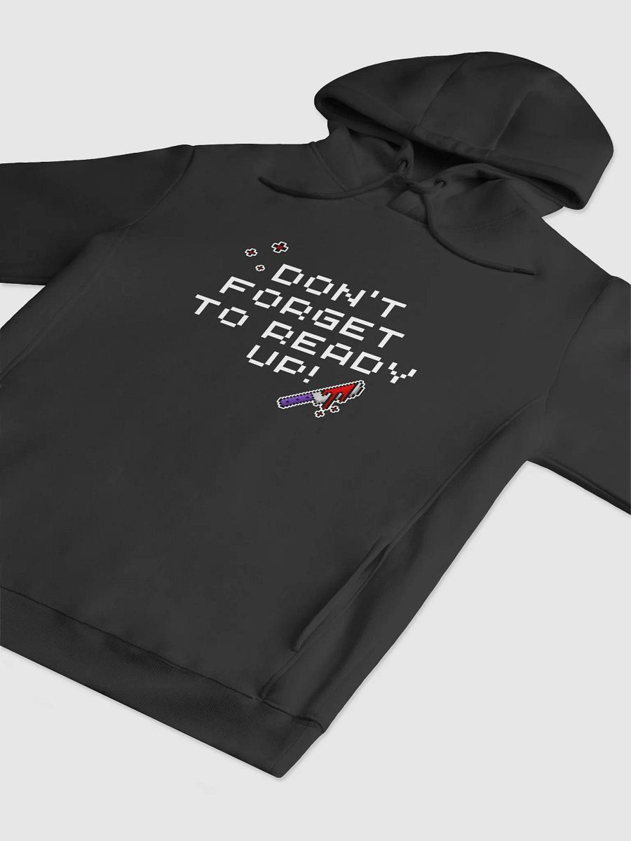 Dont Forget To Ready Up! Heavyweight Fabric Printed Hoodie product image (3)