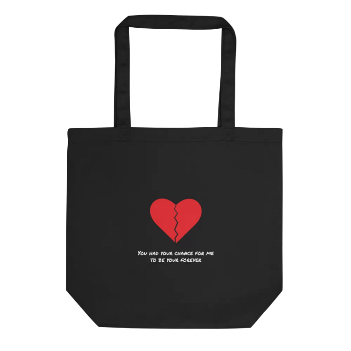 You Had Your Chance For Me To Be Your Forever Tote Bag product image (1)