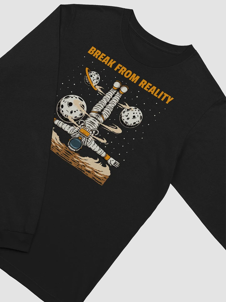 Break From Reality (Adult Long Sleeve) product image (1)