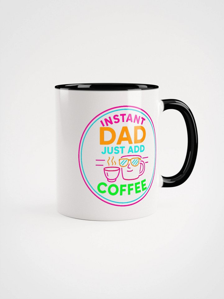 Instant Dad Just Add Coffee Ceramic Mug product image (2)