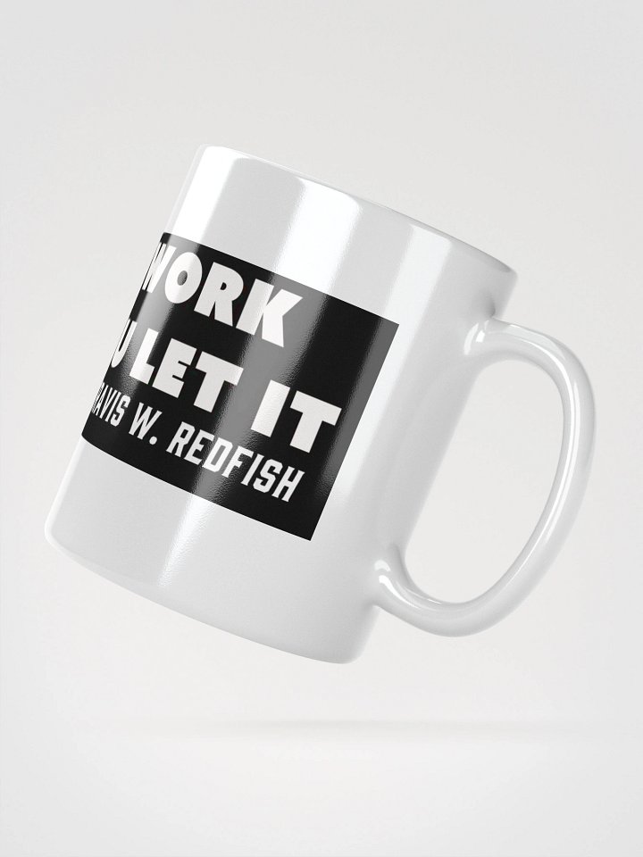It'll work if you let it! Travis W. Redifish Roadie Mug product image (6)
