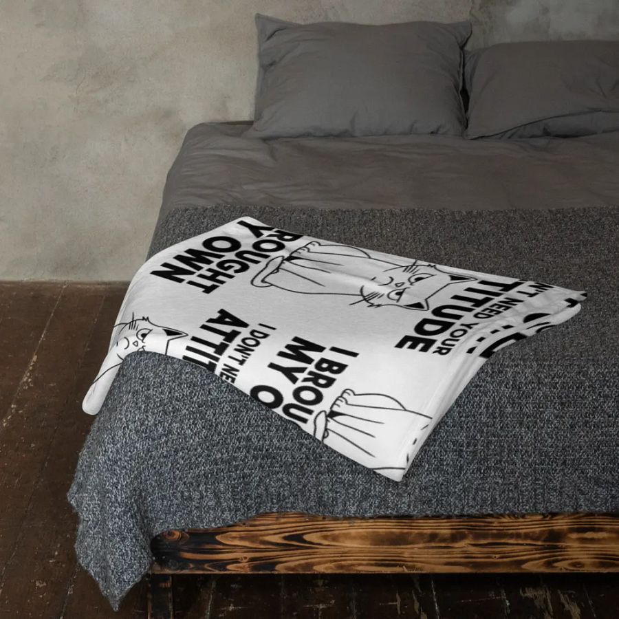 I Don't Need Your Attitude Blanket product image (11)