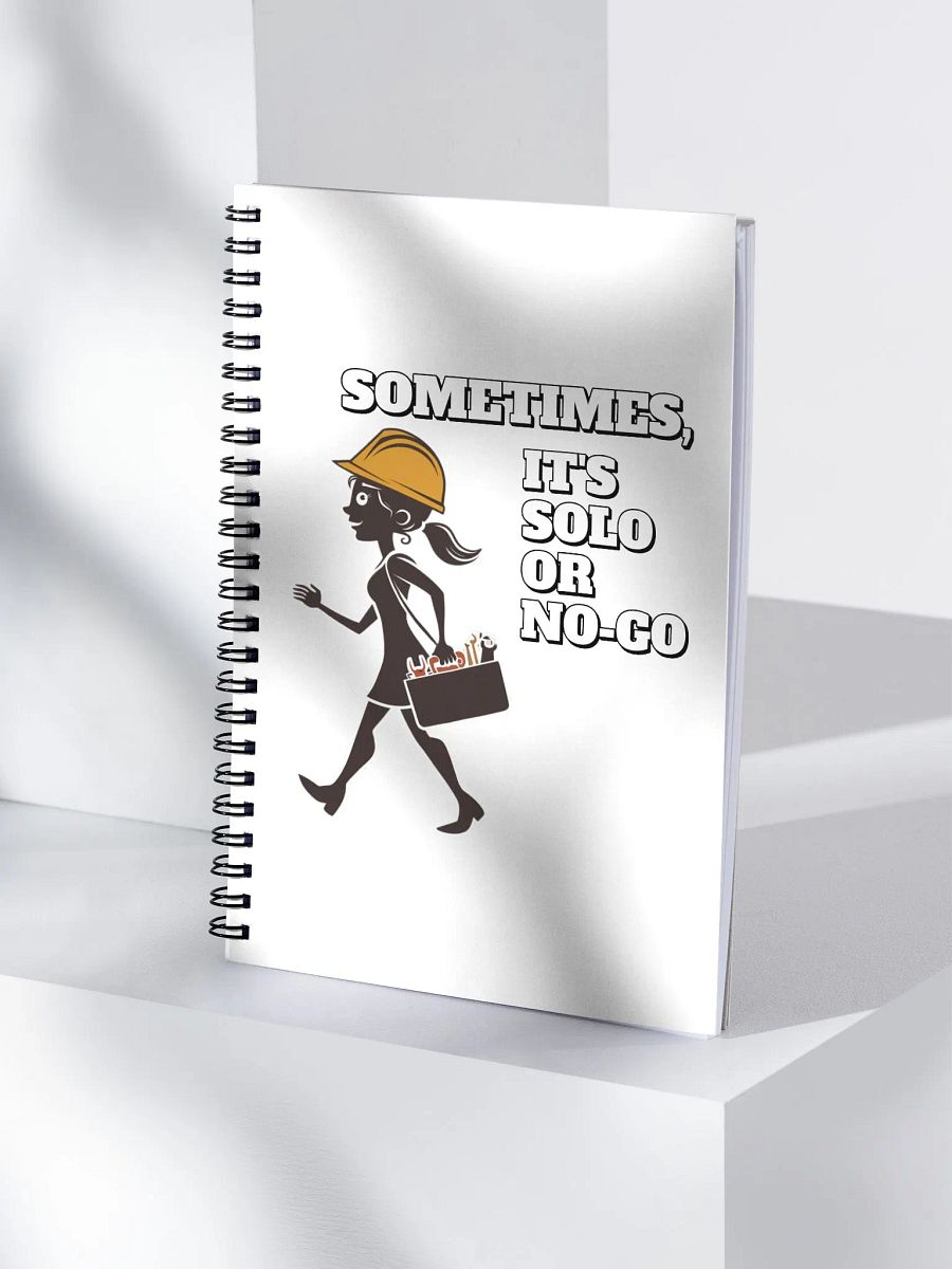 Sometimes, It's Solo or No-Go - Inspirational Spiral Notebook product image (4)