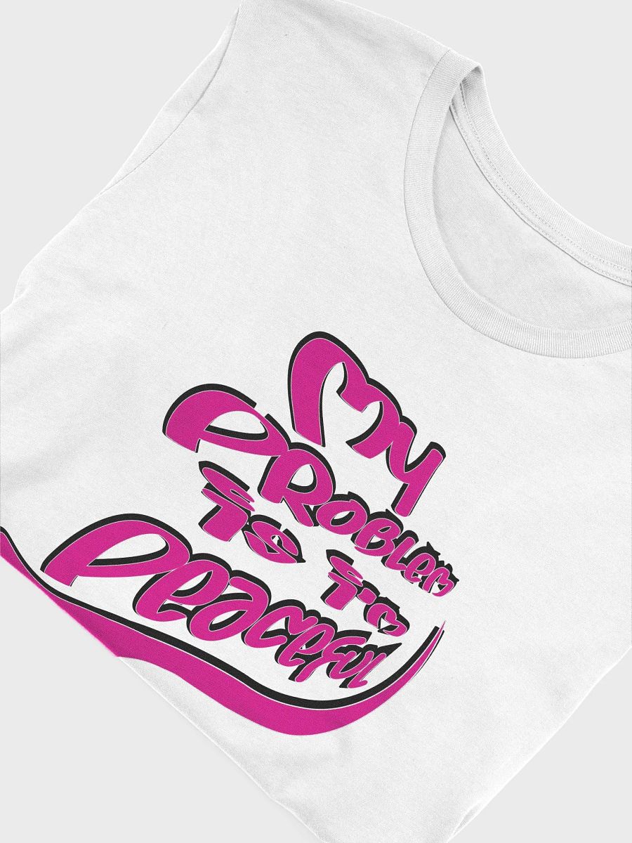 My Problem Is I'm Peaceful - Pink Graffiti - Bella+Canvas Supersoft T-Shirt product image (3)